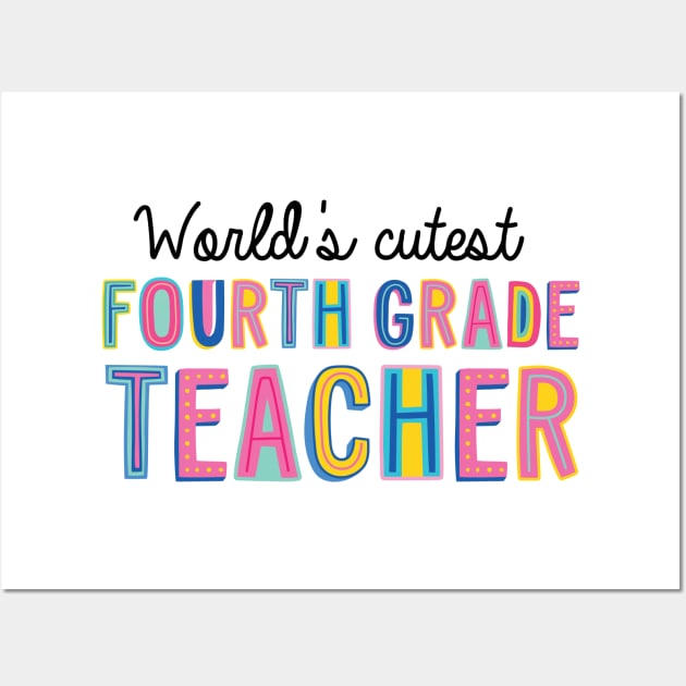 Fourth Grade Teacher Gifts | World's cutest Fourth Grade Teacher Wall Art by BetterManufaktur